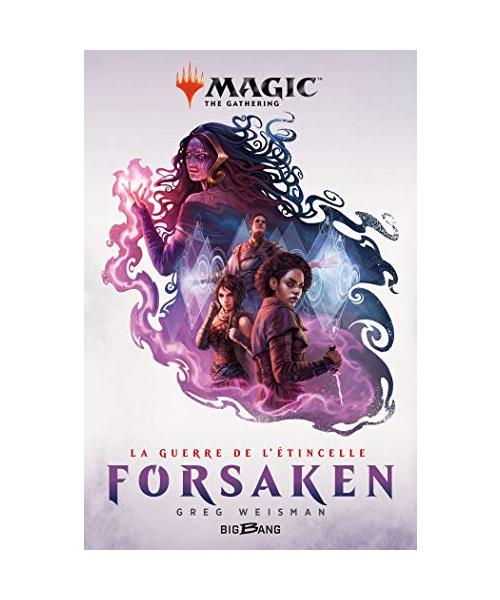 Magic : The Gathering - La Guerre de l'étincelle, T2 : Forsaken