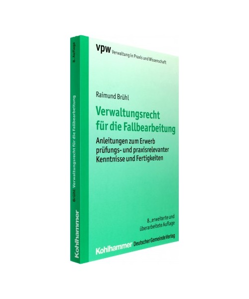 Verwaltungsrecht für die Fallbearbeitung