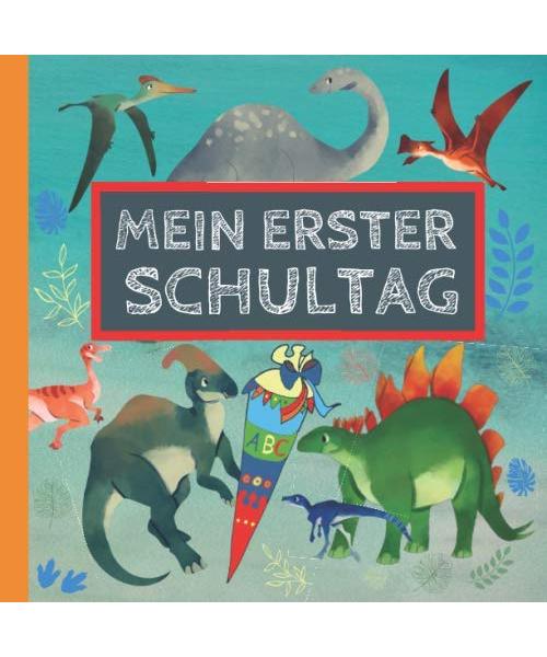 Mein erster Schultag: Erinnerungsalbum an meine Einschulung, Gästebuch für die Einschulungsfeier zum Schulanfang für Mädchen und Jungen, Geschenk für die Schultüte - Dinosaurier