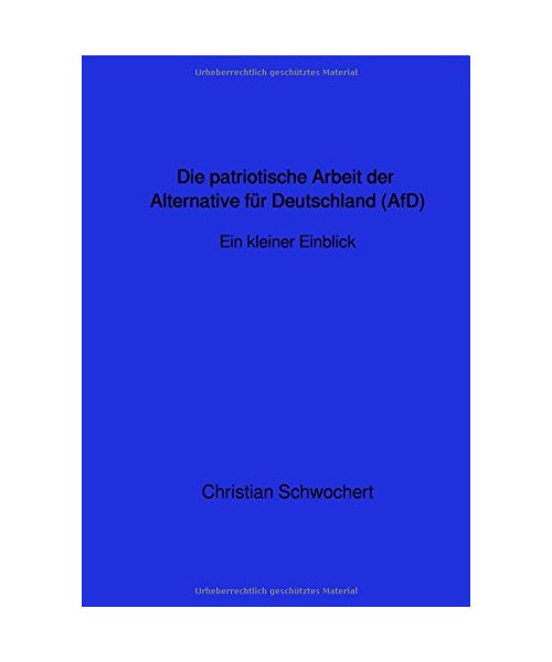 Die patriotische Arbeit der Alternative für Deutschland (AfD)-Ein kurzer Einblick: Ein kleiner Einblick