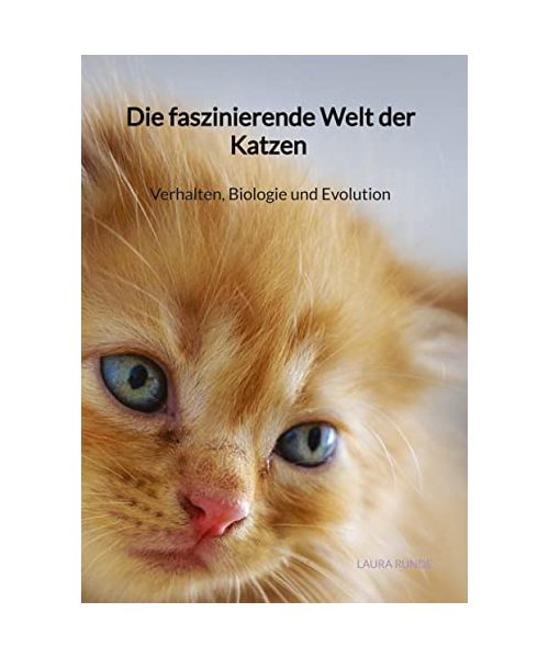 Die faszinierende Welt der Katzen - Verhalten, Biologie und Evolution