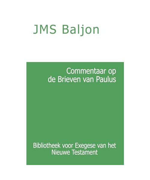 Commentaar op de Brieven van Paulus: Filippiërs, Thessalonikers, Efeziërs, Kolossers en Filemon (Bibliotheek voor Exegese van het Nieuwe Testament, Band 7)