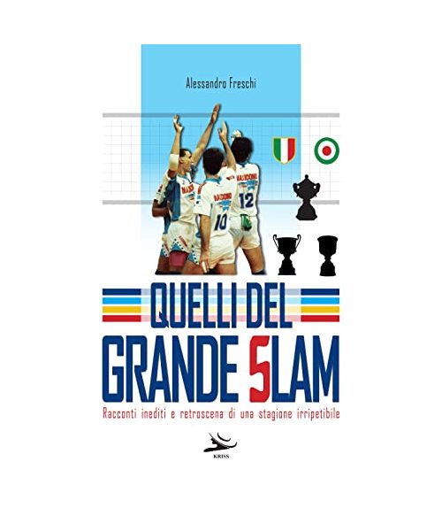 Quelli del grande slam. Racconto inediti e retroscena di una stagione irripetibile