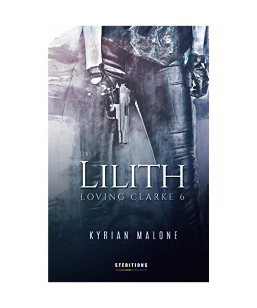 Lilith - Tome 1 (Loving Clarke - Slow Burn, vengeance | une saga inspirée du couple Clexa, Band 6)