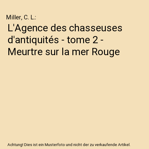 L'Agence des chasseuses d'antiquités - tome 2 - Meurtre sur la mer Rouge