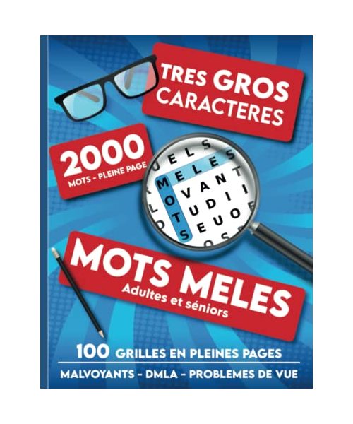 Mots mêlés adultes et séniors - 2000 mots - Très gros caractères - Malvoyants - DMLA - Problèmes de vue: 20 mots mélangés par grille - Grandes grilles ... adaptés aux problèmes de vue, Band 1)