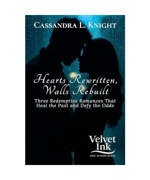 Hearts Rewritten, Walls Rebuilt: Three Redemptive Romances That Heal the Past and Defy the Odds (Velvet Ink: Heat in Every Shade, Band 9)