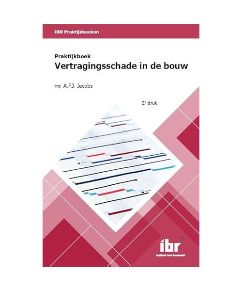 Praktijkboek vertragingsschade in de bouw (IBR Praktijkboeken)