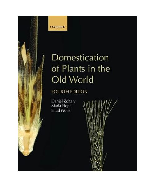 Domestication of Plants in the Old World: The Origin and Spread of Domesticated Plants in Southwest Asia, Europe, and the Mediterranean Basin