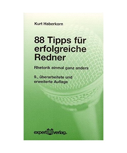 88 Tipps für erfolgreiche Redner: Rhetorik einmal ganz anders