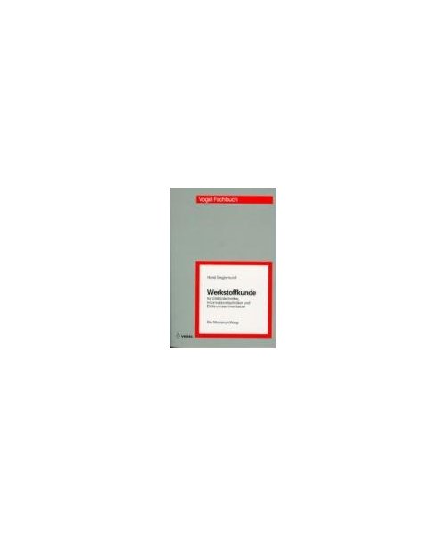 Werkstoffkunde für Elektroberufe, Informationstechniker, Elektromaschinenbauer