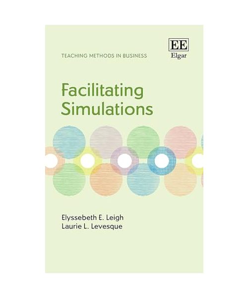 Facilitating Simulations (Teaching Methods in Business)