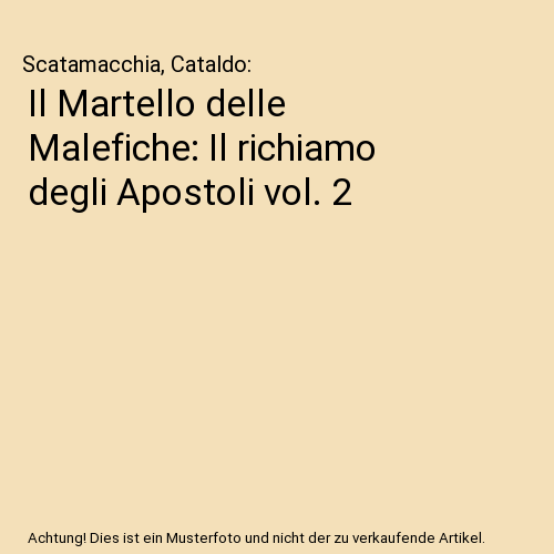 Il Martello delle Malefiche: Il richiamo degli Apostoli vol. 2