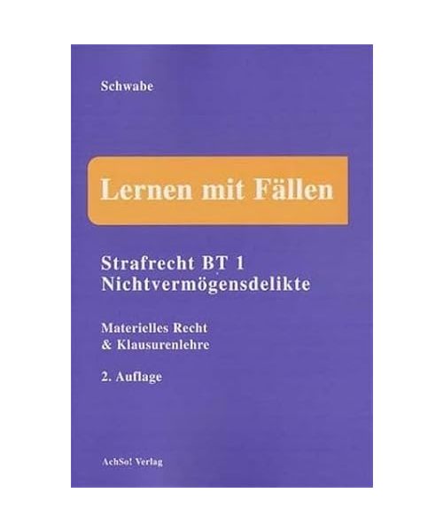 Strafrecht BT 1: Materielles Recht und Klausurenlehre.