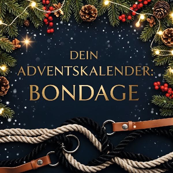 Dein Adventskalender: Bondage