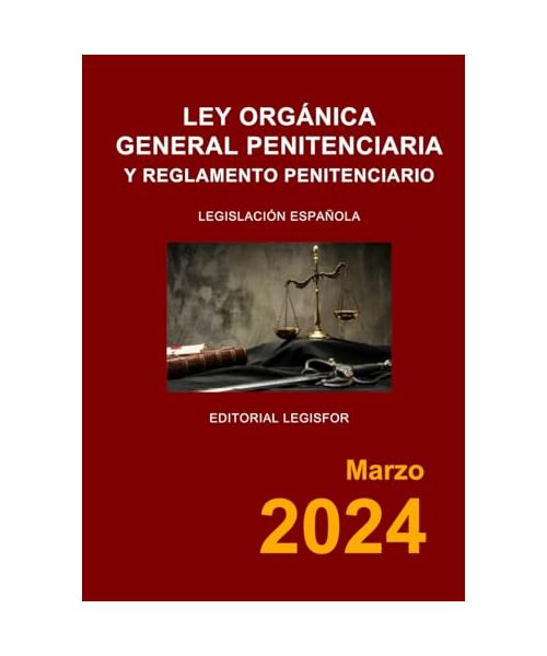 Ley Orgánica General Penitenciaria y Reglamento Penitenciario