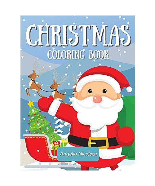 Christmas Coloring Book: for Kids of All Ages Easy and Cute Christmas Holiday Coloring Designs for Kids