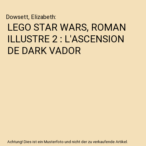 LEGO STAR WARS, ROMAN ILLUSTRE 2 : L'ASCENSION DE DARK VADOR