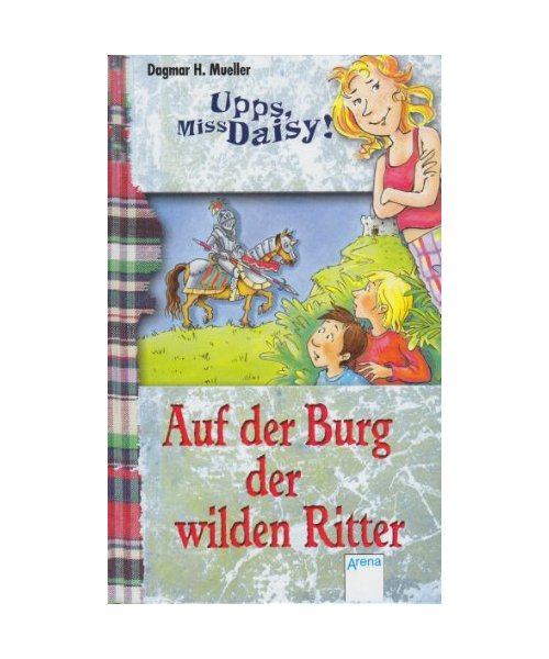 Upps, Miss Daisy! Auf der Burg der wilden Ritter