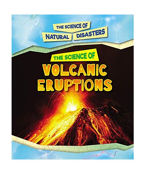 The Science of Volcanic Eruptions
