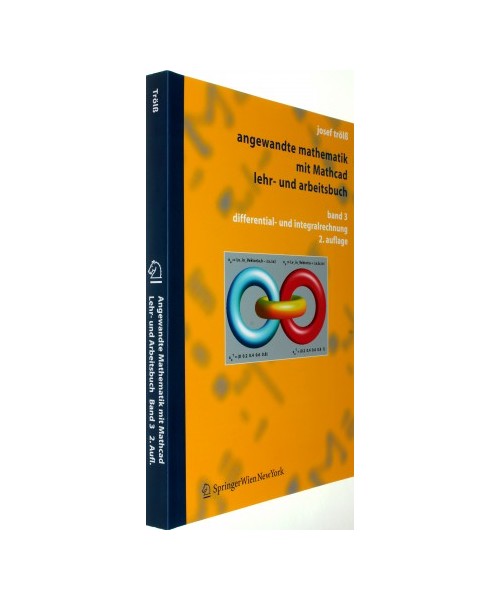 Angewandte Mathematik mit Mathcad. Lehr- und Arbeitsbuch: Band 3: Differential- und Integralrechnung