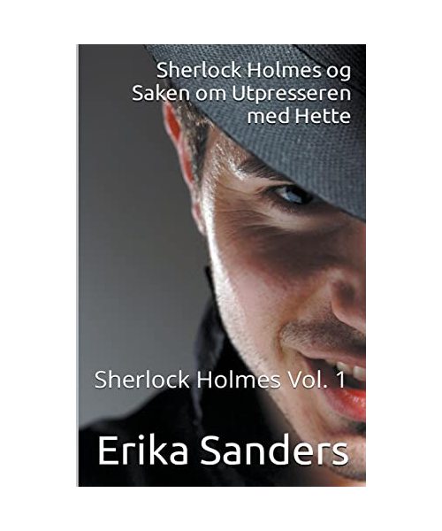 Sherlock Holmes og Saken om Utpresseren med Hette (Sherlock Holmes (No), Band 1)