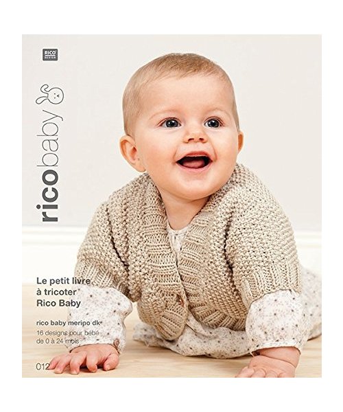 Livre 12 rico baby merino dk Le petit livre à tricoter Rico Baby: 16 designs pour bébé de 0 à 24 mois