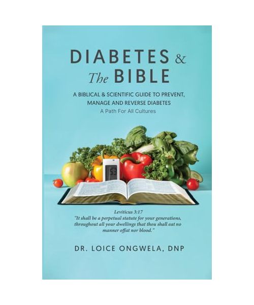 Diabetes & The Bible: A Biblical & Scientific Guide to Prevent, Manage and Reverse Diabetes