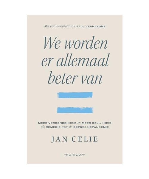 We worden er allemaal beter van: meer verbondenheid en meer gelijkheid als remedie tegen de depressiepandemie