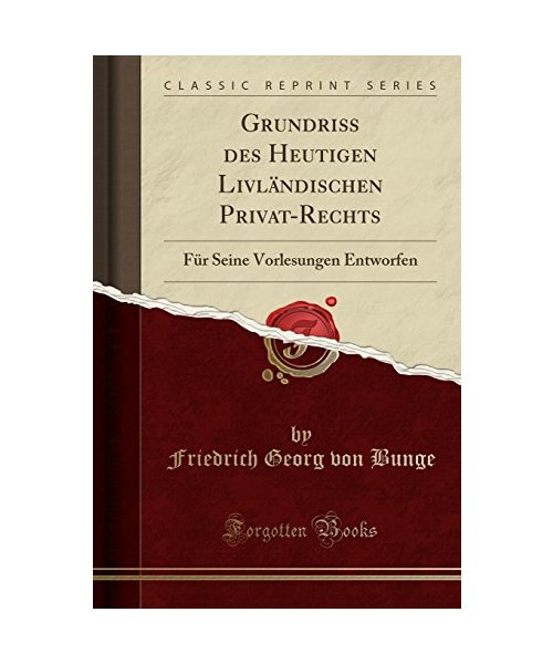 Grundriß des Heutigen Livländischen Privat-Rechts