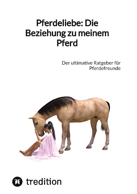 Pferdeliebe: Die Beziehung zu meinem Pferd