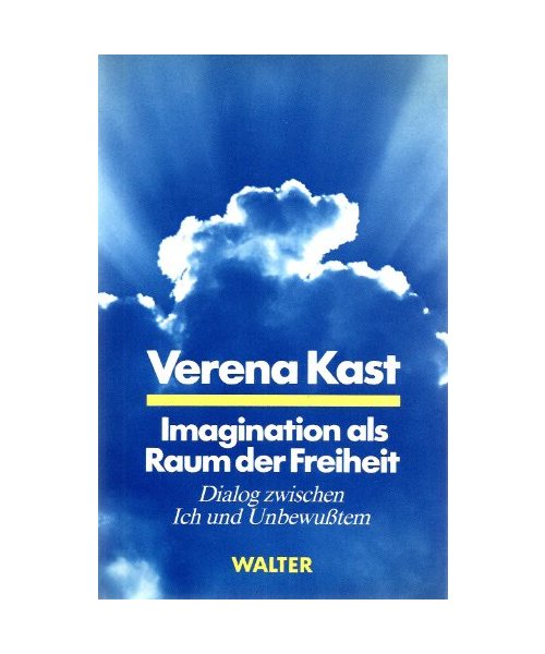Imagination als Raum der Freiheit: Dialog zwischen Ich und Unbewusstem