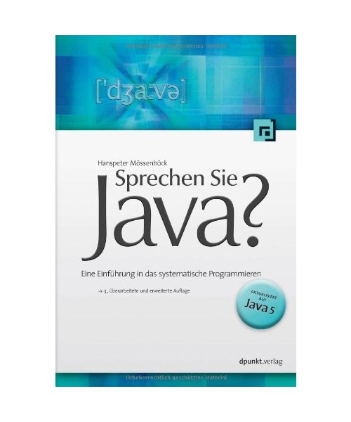 Sprechen Sie Java?: Eine Einführung in das systematische Programmieren