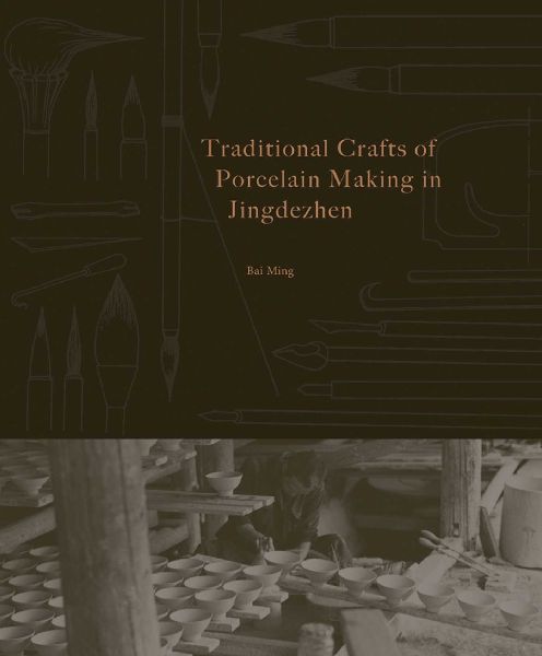 Traditional Crafts of Porcelain Making in Jingdezhen
