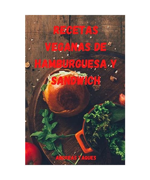 RECETAS VEGANAS DE HAMBURGUESA  Y SANDWICH