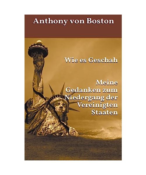 Wie es Geschah: Meine Gedanken zum Niedergang der Vereinigten Staaten