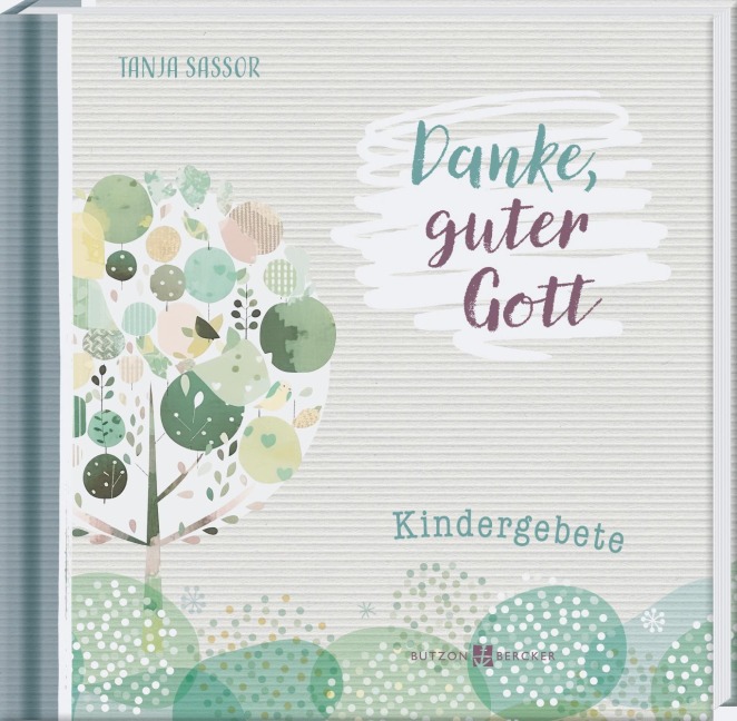 Gebtsbuch für Kinder - Danke guter Gott - Kindergebete - So macht beten Spaß - Geschenkidee für Mädchen und Jungen zum Geburtstag, zum Schulanfang und zu allen christlichen Anlässen