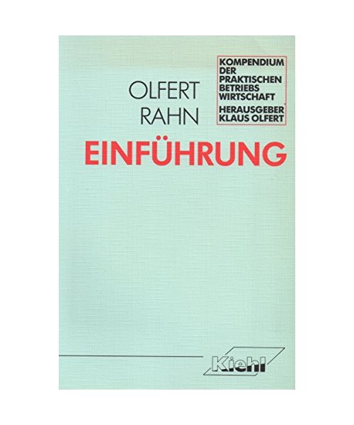 Einführung in die Betriebswirtschaftslehre (Kompendium der praktischen Betriebswirtschaft)