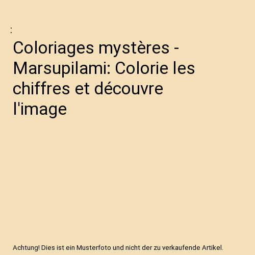Coloriages mystères - Marsupilami: Colorie les chiffres et découvre l'image