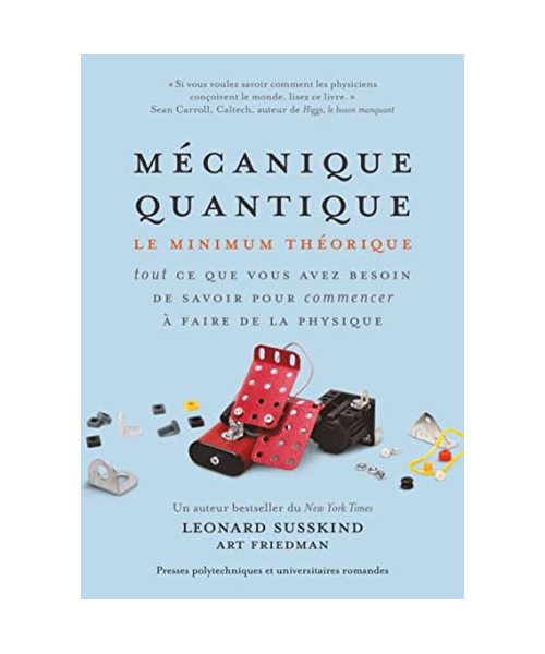 Mécanique quantique : Le minimun théorique - Tout ce que vous avez besoin de savoir pour commencer à faire de la physique: Le minimum théorique
