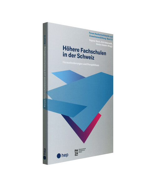 Höhere Fachschulen in der Schweiz: Herausforderungen und Perspektiven (Forum Hochschuldidaktik und Erwachsenenbildung)