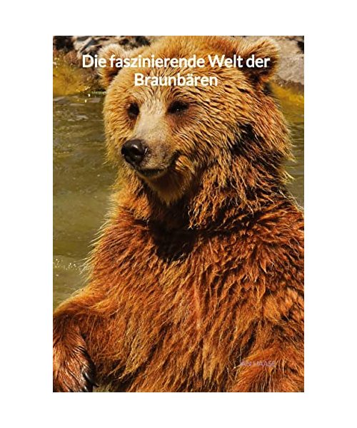 Die faszinierende Welt der Braunbären