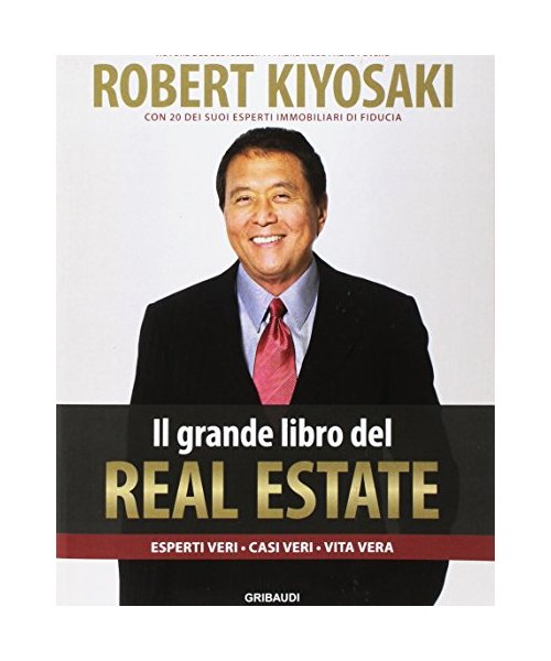 Il grande libro del real estate. Esperti veri, casi veri, vita vera