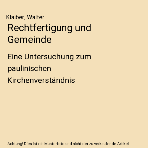 Rechtfertigung und Gemeinde: Eine Untersuchung zum paulinischen Kirchenverständnis