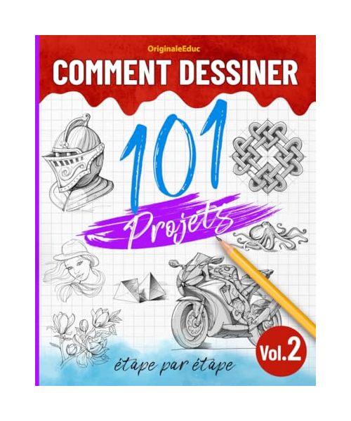 Comment dessiner 101 projets étape par étape - Volume 02