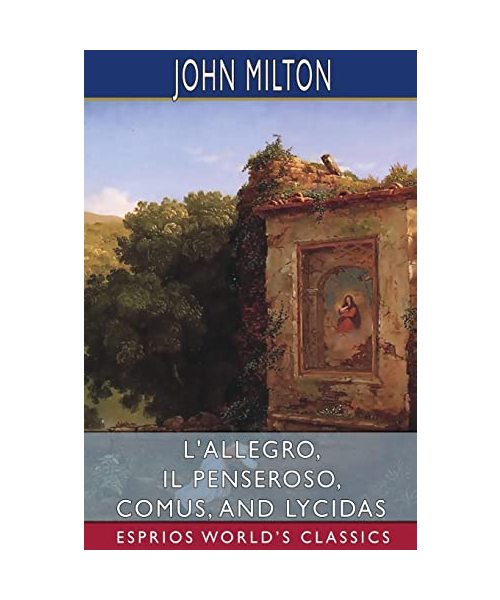 L'Allegro, Il Penseroso, Comus, and Lycidas (Esprios Classics)