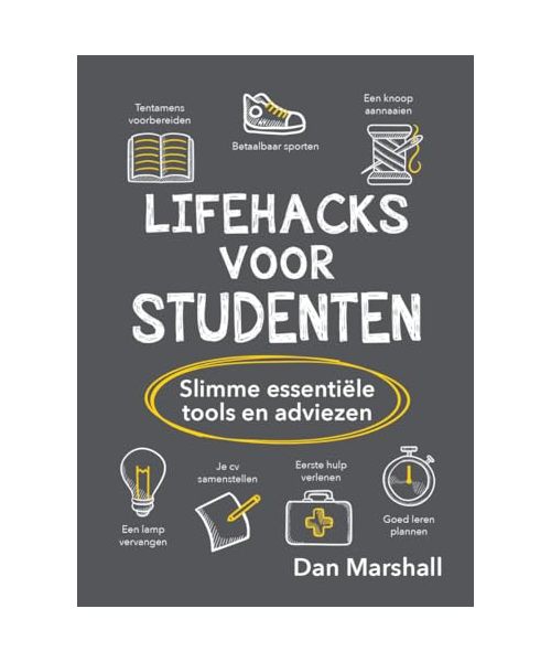 Lifehacks voor studenten: slimme essentiële tools en adviezen (Life skills)