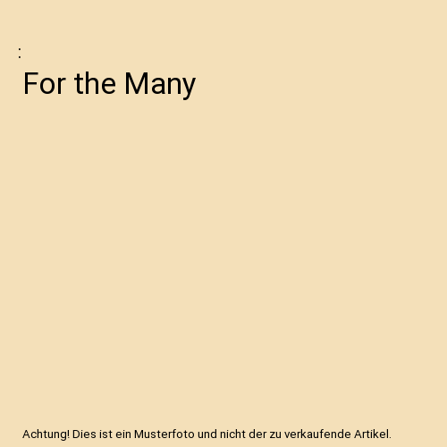 For The Many