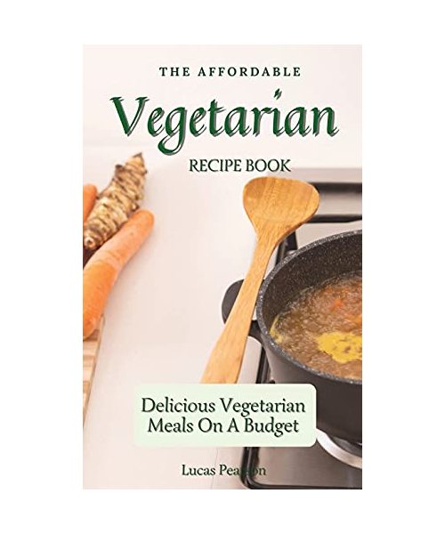 The Affordable Vegetarian Recipe Book