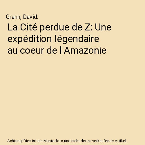 La Cité perdue de Z: Une expédition légendaire au coeur de l'Amazonie